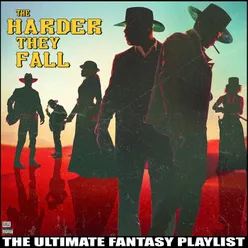 The Harder They Fall The Ultimate Fantasy Playlist