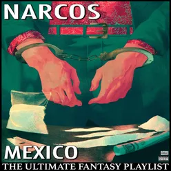 Narcos Mexico The Ultimate Fantasy Playlist