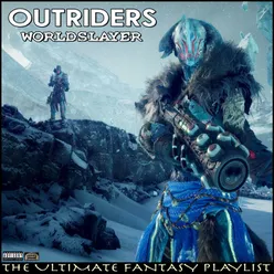 Outriders Worldslayer The Ultimate Fantasy Playlist