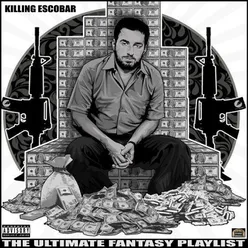 Killing Escobar The Ultimate Fantasy Playlist