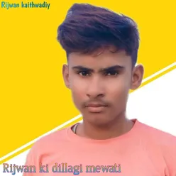 Rijwan Ki Dillagi Mewati