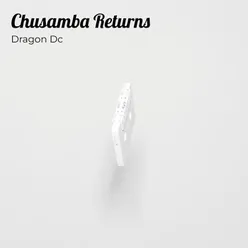 Chusamba Returns