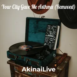 Your City Gave Me Asthma (Removed)