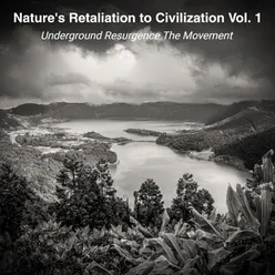 Nature's Retaliation to Civilization Vol. 1