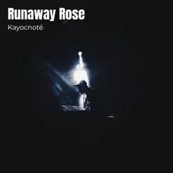 Runaway Rose