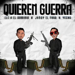 Quieren Guerra