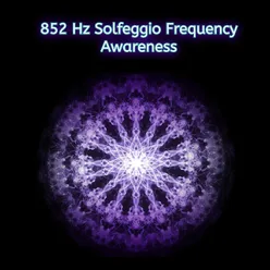 852 Hz Solfeggio Frequency Awareness