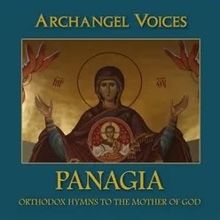 Panagia: Orthodox Hymns to the Mother of God