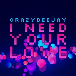 I Need Your Love Extended Mix