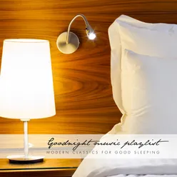 Goodnight Music Playlist: Modern Classics for Good Sleeping