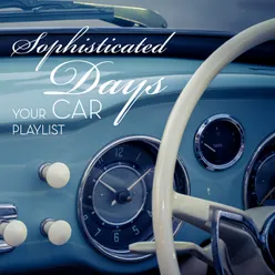 Sophisticated Days: Yours Car Playlist