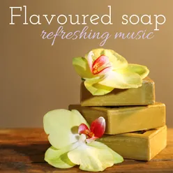 Flavoured Soap: Refreshing Music