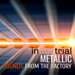 Industrial Metallic Sounds from the Factory