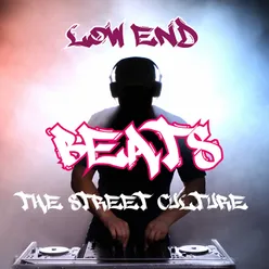 Low End Beats: the Street Culture