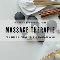 Massage Therapie: Sanfte Naturgeräusche für tiefe Entspannung im Massageraum