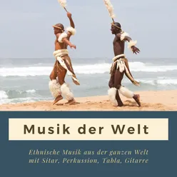 Musik der Welt: Ethnische Musik aus der ganzen Welt mit Sitar, Perkussion, Tabla, Gitarre