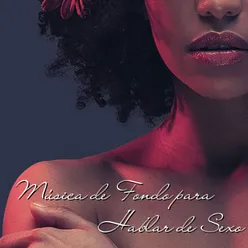 Música de Fondo para Hablar de Sexo