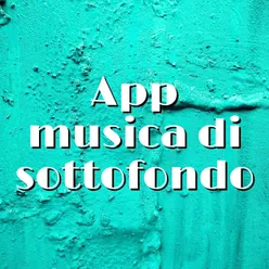 App musica di sottofondo: Musica strumentale per applicazioni su argomento generico