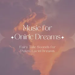 Music for Oniric Dreams: Fairy Tale Sounds for Potent Lucid Dreams