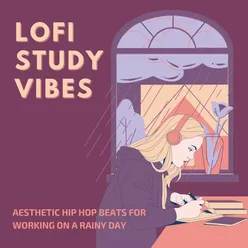LoFi Study Vibes: Aesthetic Hip Hop Beats for Working on a Rainy Day