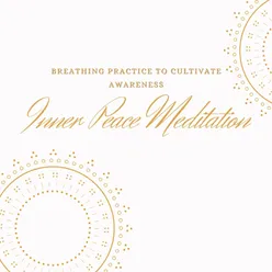 Inner Peace Meditation: Breathing Practice to Cultivate Awareness
