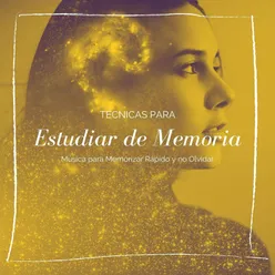 Técnicas para Estudiar de Memoria: Música para Memorizar Rápido y no Olvidar