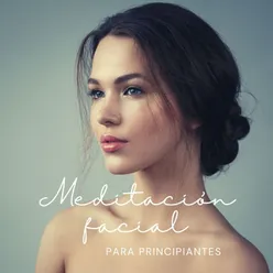 Meditación Facial para Principiantes