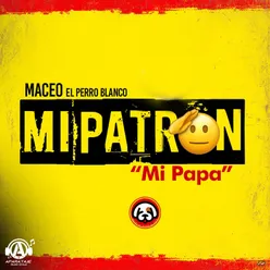 Mi Patron "Mi Papa"