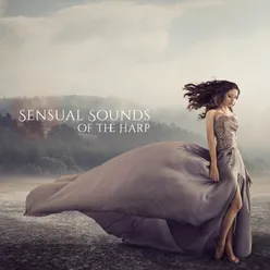 Sensual Sounds of the Harp (Relax and Release Your Sensuality, Time of Massage and Freedom)