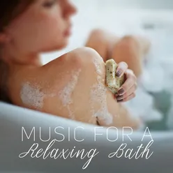 Music for a Relaxing Bath, Bathing at Home &amp; SPA with Wave Sounds