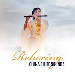 Relaxing China Flute Sounds, Journey with Asian Music, Time for Dreams