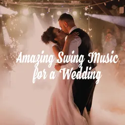Swing Music for a Wedding. Amazing Dance Party. Interesting Rhythms