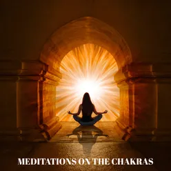 Meditations On the Chakras (Energy Centers of the Body, Purification, Self – Healing, Self – Soothing, Singing Bowls)