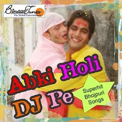 Abki Holi DJ Pe