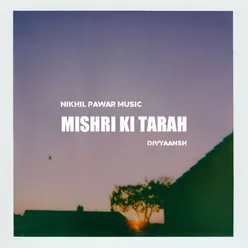 Mishri Ki Tarah