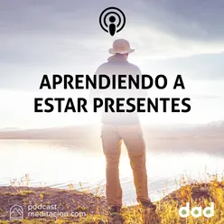 Aprendiendo A Estar Presentes (Meditación)