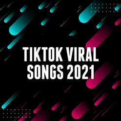 TikTok 2021 - Viral Songs