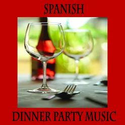Spanish Dinner Music, Spanish Restaurant Music, Spanish Guitar Dinner Party