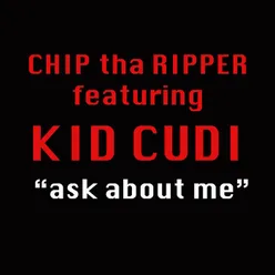 Ask About Me (feat. Kid Cudi)