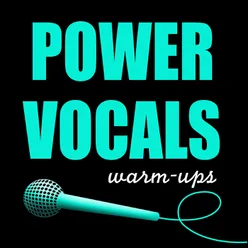 Power Vocal Warm-Ups