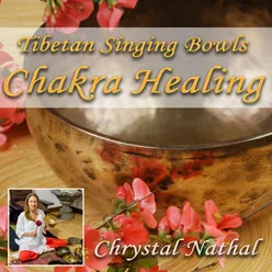 Chakra Healing - Tibetan Singing Bowls