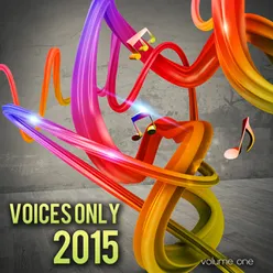 Voices Only 2015, Vol. 1 (A Cappella)