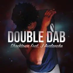 Double Dab (feat. J Avalanche)
