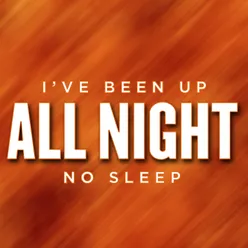 I've Been Up All Night, No Sleep - Acoustic Version