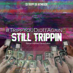 Still Trippin' (feat. Xvl Hendrix, Monseani, Lil Bruh Cartier &amp; Mark Jakobz)