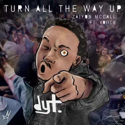 Turn All the Way Up (feat. Voiice)