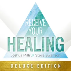Receive Your Healing - Deluxe Edition