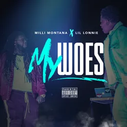 My Woes (feat. Milli Montana)