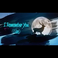 I Remember You (Live)