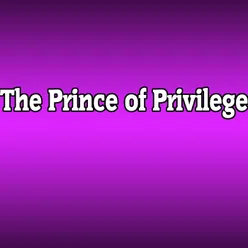 The Prince of Privilege